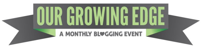 Our Growing Edge